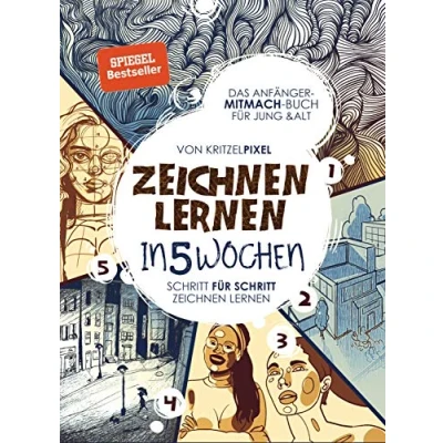 Abbildung von zeichnen lernen in 5 Wochen: Garantiert lernen: Das Anfänger Mitmach Buch für Kinder &amp; Erwachsene: Schritt mit Übungsseiten QR Codes zu Erklärvideos