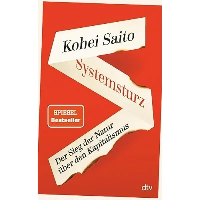 Abbildung von Systemsturz: der Sieg Natur über den Kapitalismus »Kohei Saito ist neue Piketty.« Berliner Morgenpost