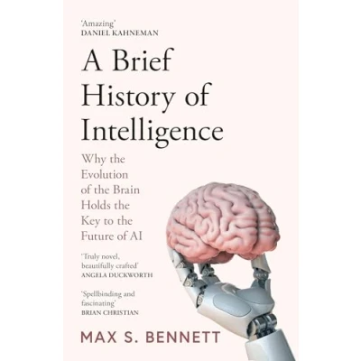 Abbildung von A Brief History of Intelligence: Why the Evolution Brain Holds Key to Future AI