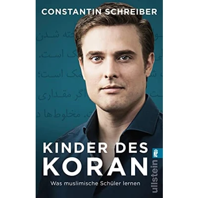 Abbildung von Kinder des Koran: Was muslimische Schüler lernen Von Tagesschau Sprecher Constantin Schreiber