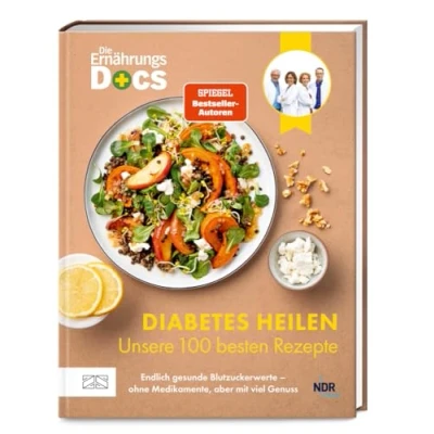 Abbildung von Die Ernährungs Docs Diabetes heilen Unsere 100 besten Rezepte: Endlich gesunde Blutzuckerwerte ohne Medikamente, aber mit viel Genuss