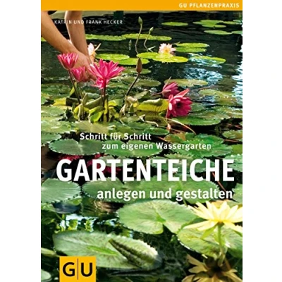 Abbildung von Gartenteiche anlegen und gestalten: Schritt für zum eigenen Wassergarten (GU Gartenpraxis)