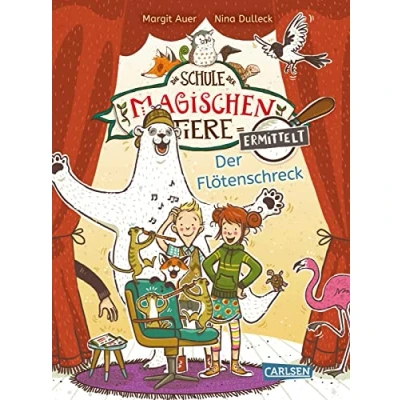 Abbildung von Die Schule Der magischen Tiere ermittelt 4: Flötenschreck: Einfach Lesen lernen Mit Eisbär Detektiv Murphy und den Tieren macht Spaß! (4)