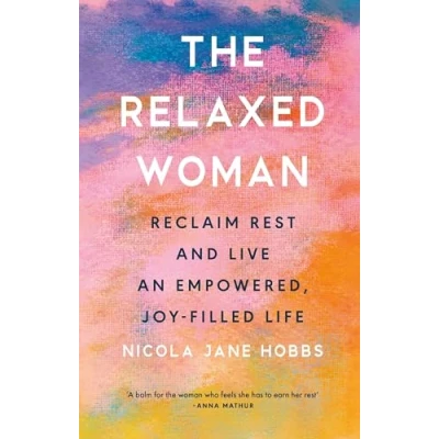 Abbildung von The Relaxed Woman: Reclaim Rest and Live an Empowered, Joy filled Life