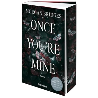 Abbildung von Once You&#039;re Mine: Roman Fesselnd, düster, verführerisch: Der Dark Romance Hype endlich auf Deutsch mit Farbschnitt in limitierter Auflage! (Possessing Her, Band 1)