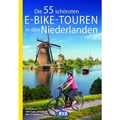 Abbildung von Die 55 schönsten E Bike Touren in den Niederlanden (Die Touren)