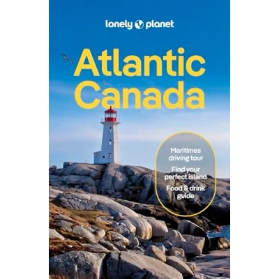 Abbildung von Lonely Planet Atlantic Canada: Nova Scotia, New Brunswick, Prince Edward Island &amp; Newfoundland Labrador (Travel Guide)