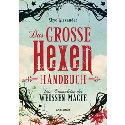 Abbildung von Das große Hexen Handbuch der weißen Magie: Innere Kraft. Spirituelle Entwicklung, Selbstverwirklichung, Alltagszauber, Pflanzenmagie, Amulette, Heilsteine, Kristalle uvm