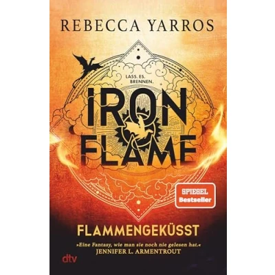 Abbildung von Iron Flame Flammengeküsst: Roman Deluxe Ausgabe mit atemberaubendem Farbschnitt Die heißersehnte Fortsetzung des Fantasy Erfolgs ›Fourth Wing‹ (Flammengeküsst Reihe, Band 2)