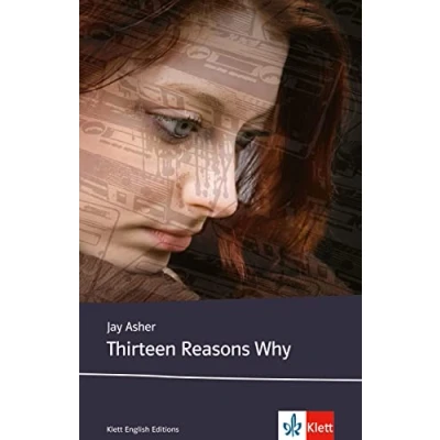 Abbildung von Thirteen Reasons Why: Schulausgabe für das Niveau B2, ab dem 6. Lernjahr. Ungekürzter englischer Originaltext mit Annotationen (Klett English Editions)