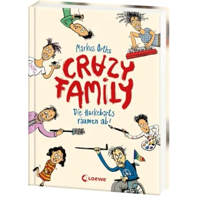 Abbildung von Crazy Family (Band 1) die Hackebarts räumen ab!: Eine herrlich lustige Familiengeschichte zum Selberlesen ab 10 Jahren oder Vorlesen für ganze Familie