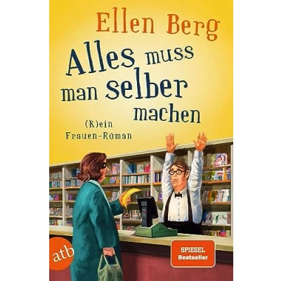 Abbildung von Alles muss man selber machen: (K)ein Frauen Roman