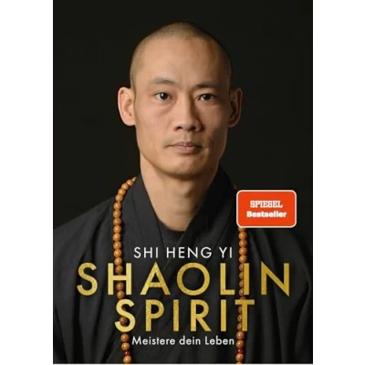 Abbildung von Shaolin Spirit: Meistere dein Leben The Way to Self Mastery, Temple Europe Hochwertig veredelt mit Goldfolie