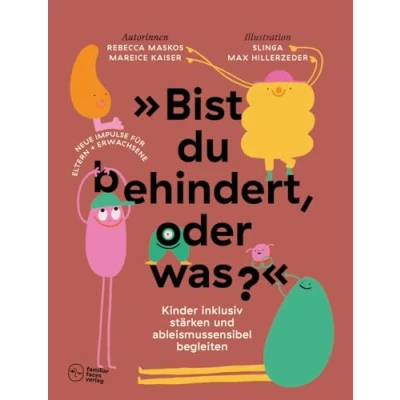 Abbildung von »Bist du behindert, oder was?«: Kinder inklusiv stärken und ableismussensibel begleiten (Neue Lektüre für gemeinsames Lernen)