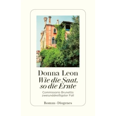 Abbildung von Wie die Saat, so Ernte: Commissario Brunettis zweiunddreißigster Fall