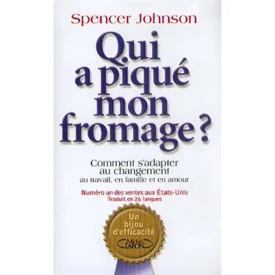 Abbildung von Qui a piqué mon fromage: Comment s&#039;adapter au changement travail, en famille et amour