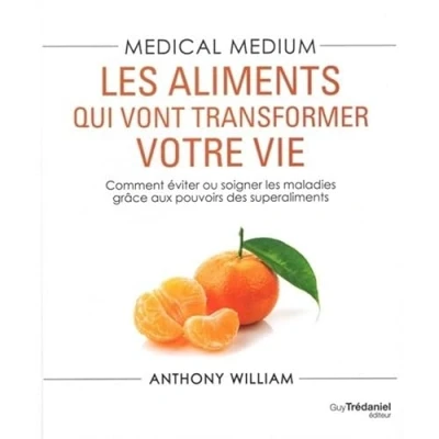 Abbildung von Medical medium Les aliments qui vont transformer votre vie