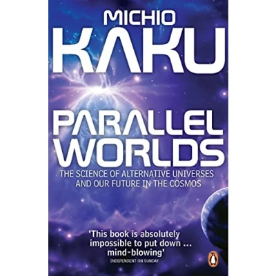 Abbildung von Parallel Worlds: the Science of Alternative Universes and Our Future in Cosmos
