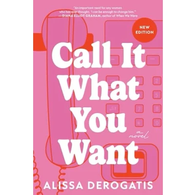 Abbildung von Call It What You Want: a College Romance with Nostalgic and Bittersweet Edge