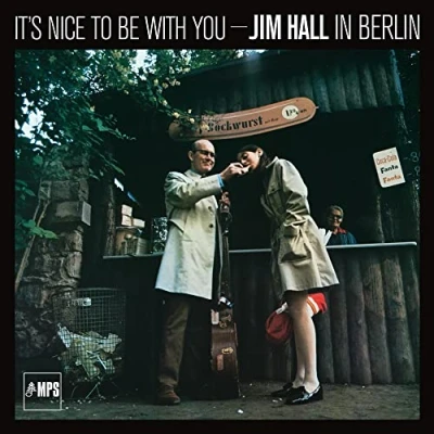 Abbildung von It&#039;S Nice to Be With You:Jim Hall in Berlin