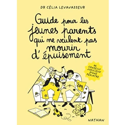 Abbildung von GUIDE POUR LES JEUNES PARENTS QUI NE VEULENT PAS MOURIR D&#039;EP Célia Levavasseur Broschur