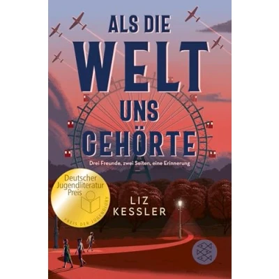 Abbildung von Als die Welt uns gehörte: Drei Freunde. Zwei Seiten. Eine Erinnerung. Gewinner des Deutschen Jugendliteraturpreises 2023 (Jugendjury)!