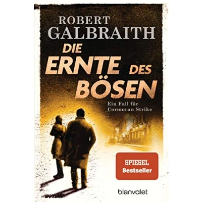 Abbildung von Die Ernte des Bösen: Roman Robert Galbraith ist das Pseudonym von Weltbestsellerautorin J.K. Rowling! (Die Cormoran Strike Reihe, Band 3)