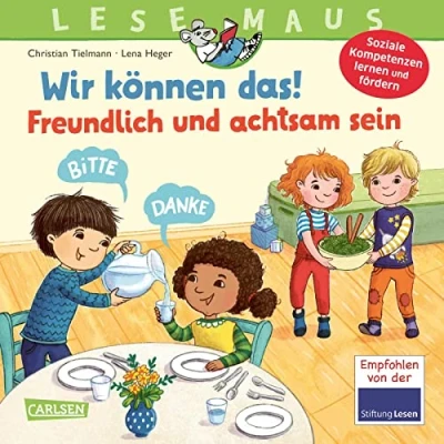 Abbildung von LESEMAUS 128: Wir können das! Freundlich und achtsam sein: Spielerische Förderung sozialer Kompetenzen fröhliche Vorlesegeschichte für Kinder ab 3 (128)