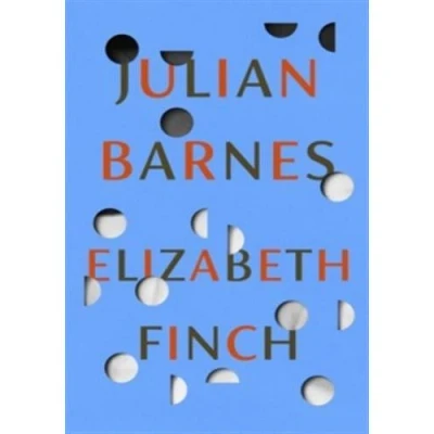 Abbildung von Elizabeth Finch: From THE Booker Prize winning author OF SENSE AN ENDING