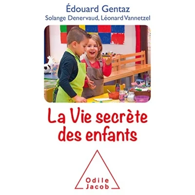 Abbildung von La vie secrète des enfants: Comprendre son enfant pour mieux accompagner développement