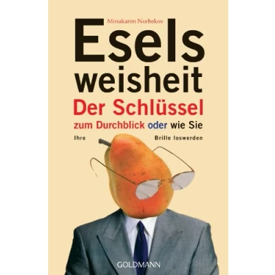 Abbildung von Eselsweisheit: Der Schlüssel zum Durchblick oder wie Sie Ihre Brille loswerden