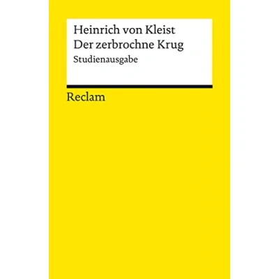 Abbildung von der zerbrochne Krug. Studienausgabe: Kleist, Heinrich von Deutsch Lektüre, Deutsche Klassiker Literatur 14417 (Reclams Universal Bibliothek)