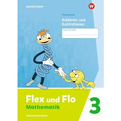 Abbildung von Flex und Flo Ausgabe 2021: Themenheft Addieren Subtrahieren 3 Verbrauchsmaterial