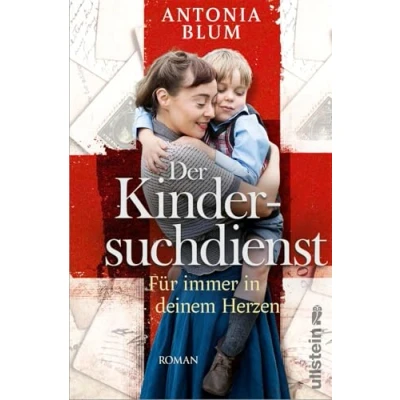 Abbildung von Der Kindersuchdienst: Für immer in deinem Herzen Die Schicksale Hunderter Waisenkinder liegen ihren Händen