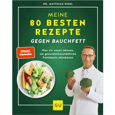 Abbildung von Meine 80 besten Rezepte gegen Bauchfett: Was wir essen müssen, um gesundheitsschädliche Fettdepots abzubauen (GU Diät&amp;Gesundheit)