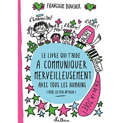 Abbildung von Le Livre qui t&#039;aide à communiquer merveilleusement avec tous les humains (même plus affreux)