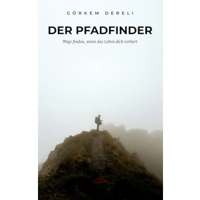 Abbildung von Der Pfadfinder: Wege finden, wenn das Leben dich verliert