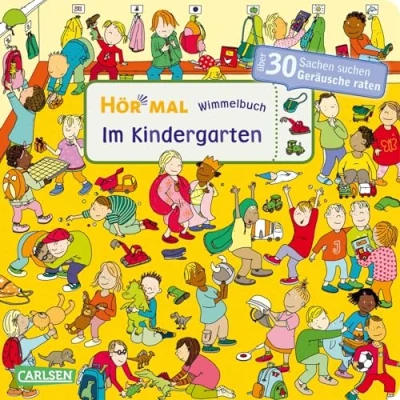 Abbildung von Hör mal (Soundbuch): Wimmelbuch: Im Kindergarten: Zum Hören, Schauen und Mitraten ab 2,5 Jahren. Ein wimmeliger Mitmachspaß