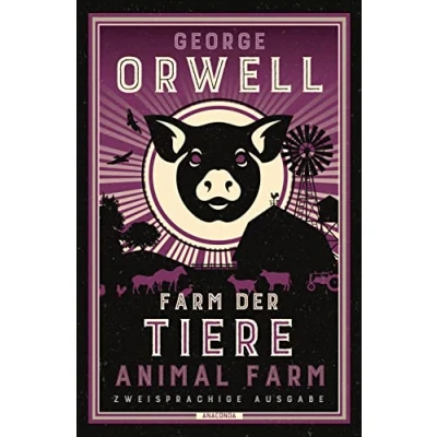 Abbildung von Farm der Tiere / Animal Farm: zweisprachige Ausgabe (deutsch/englisch) ǀ Parallel gesetzter Text Klassiker im Original lesen (Anacondas Bücher, Band 20)