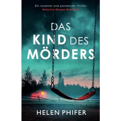 Abbildung von Das Kind des Mörders: Ein rasanter und packender Thriller (Detective Morgan Brookes, Band 2)