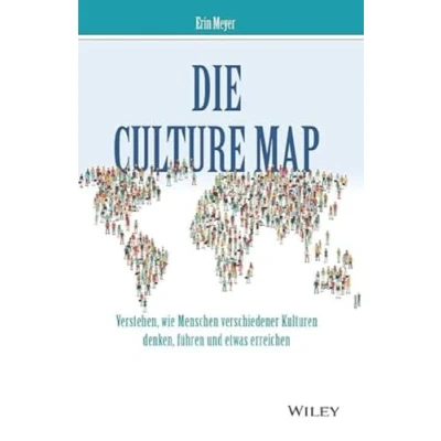 Abbildung von Die Culture Map: Verstehen, wie Menschen verschiedener Kulturen denken, führen und etwas erreichen
