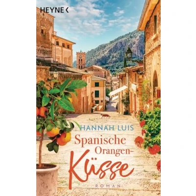 Abbildung von Spanische Orangenküsse: Roman Mit leckeren Rezepten zum Nachbacken