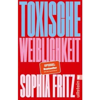 Abbildung von Toxische Weiblichkeit: Das Manifest für ein neues feministisches Miteinander