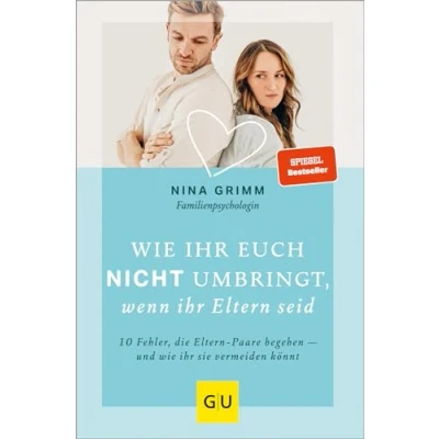 Abbildung von wie ihr euch nicht umbringt, wenn Eltern seid: 10 Fehler, die Paare begehen und sie vermeiden könnt (GU Beziehungen)