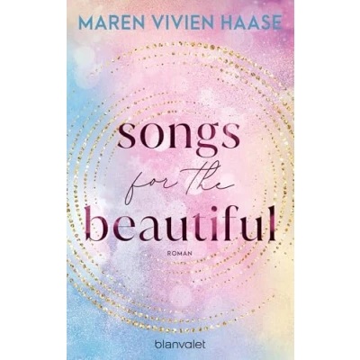 Abbildung von Songs for the Beautiful: Roman Die neue New Adult Reihe der SPIEGEL Bestsellerautorin mit farbigem Buchschnitt nur in limitierter Auflage! (Rise and Fall Duett, Band 1)