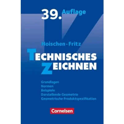 Abbildung von Hoischen Technisches Zeichnen: Zeichnen (39., überarbeitete und aktualisierte Auflage) Grundlagen, Normen, Beispiele, Darstellende ... Geometrische Produktspezifikation Fachbuch
