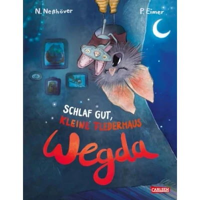 Abbildung von Die kleine Fledermaus Wegda: Schlaf gut, Wegda!: Bilderbuch Eine liebevoll erzählte Gute Nacht Geschichte für Kinder ab 3