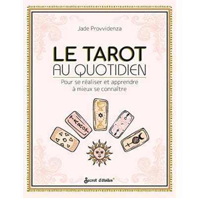 Abbildung von Le Tarot au quotidien: Pour se réaliser et apprendre à mieux connaître