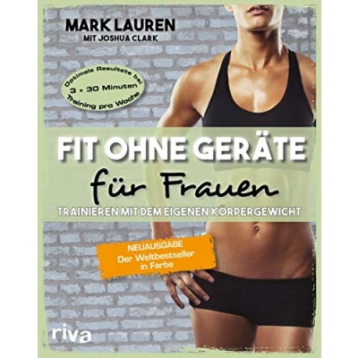Abbildung von Fit ohne Geräte für Frauen: Trainieren mit dem eigenen Körpergewicht. Neuausgabe: Der Weltbestseller in Farbe