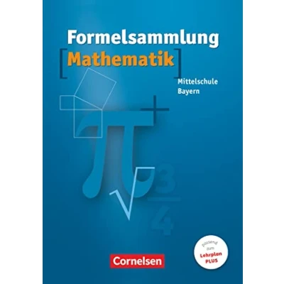 Abbildung von Formelsammlungen Sekundarstufe I Bayern Mittelschule: Mathematik Formelsammlung 8. 10. Jahrgangsstufe